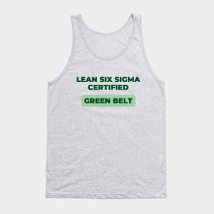 LEAN SIX SIGMA CERTIFIED - GREEN BELT Tank Top